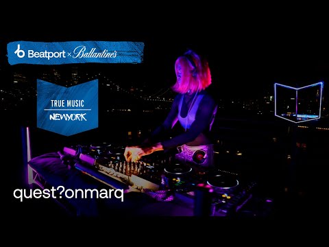 Quest?onmarq | @Beatport  x  @Ballantine's x Community Bread: True Music: New York