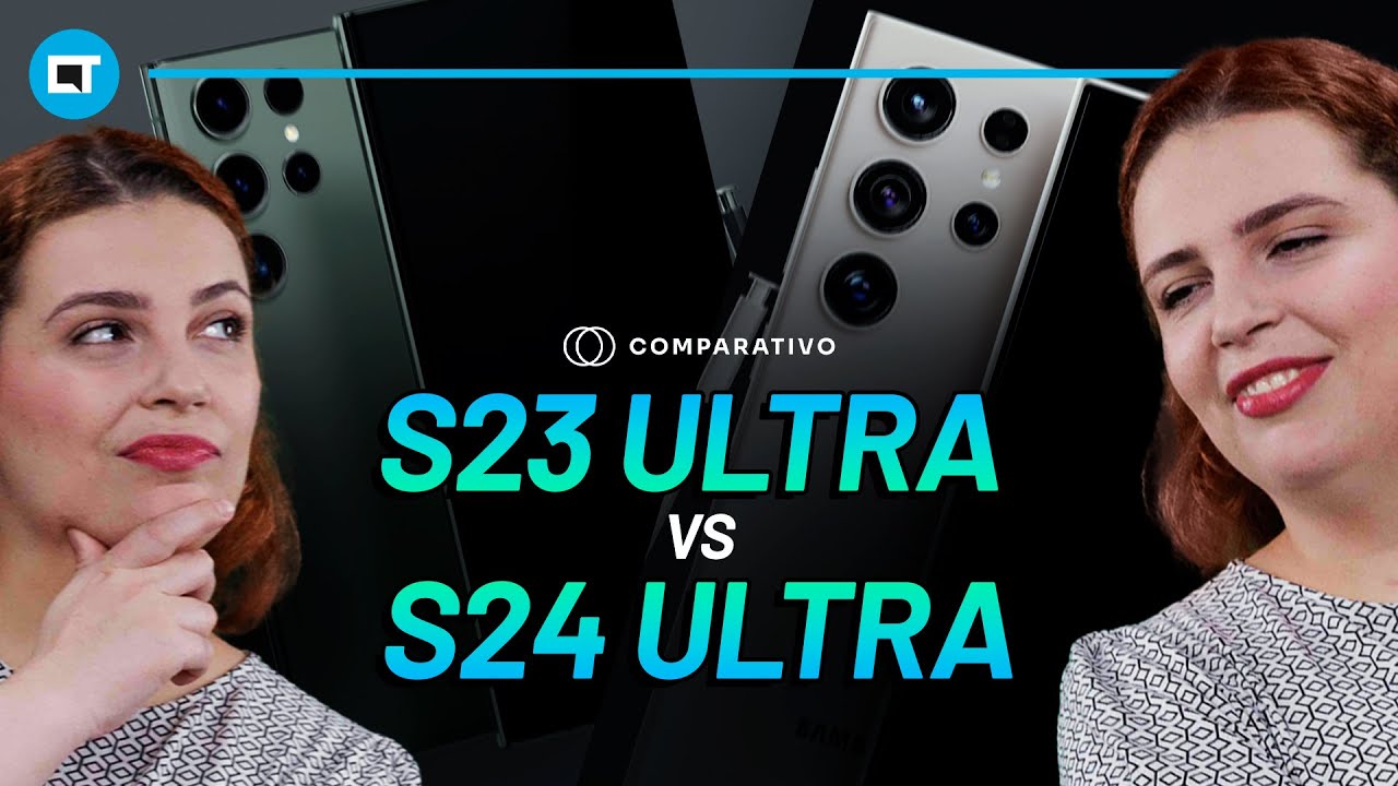 S24 Ultra vs S23 Ultra: alguma coisa REALMENTE mudou?