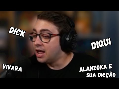 alanzoka e sua belissima dicção