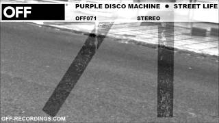 Purple Disco Machine - Street Life - OFF071