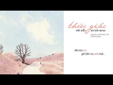Thức giấc mới biết đã rời nhau - TAT