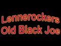 Lennerockers - Ol' Black Joe 