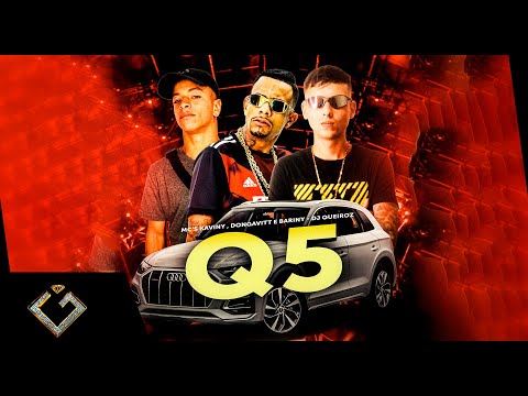 Q5 - MC BARINY, DONGAVITT, MC KAVINY (DJ QUEIROZ)