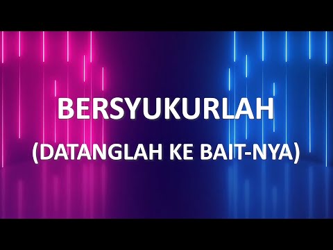 Bersyukurlah (Datanglah Ke Bait-Nya) - by NDC