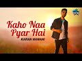 Kaho Naa Pyar Hai Karan Nawani Babul Supriyo Rajesh Roshan Latest Cover Song 2021