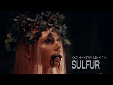 ESCAPE FROM WONDERLAND - SULFUR (OFFICIAL)