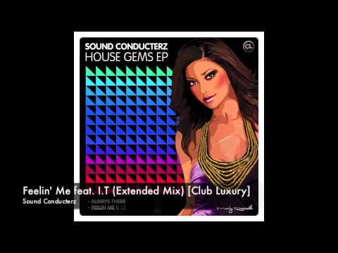 Sound Conducterz - Feelin' Me feat. I.T (Extended Mix) [Club Luxury]