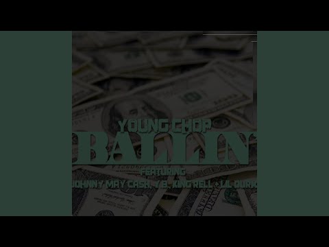 Ballin (feat. Johnny May Cash, Yb, Lil Durk & King Rell)
