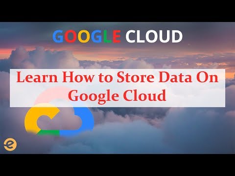 &#x202a;How to Store Data on Google Cloud |Google Cloud Platform Tutorial | Eduonix&#x202c;&rlm;