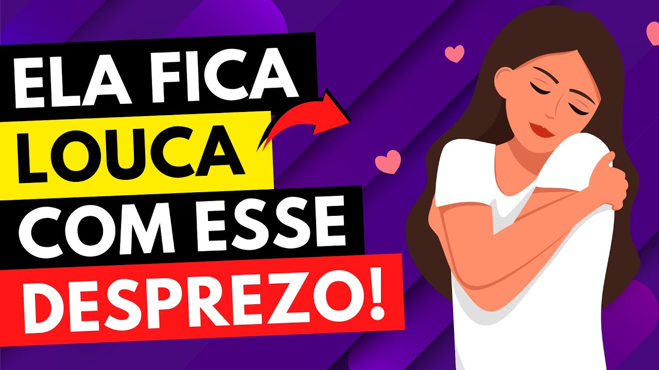 O DESPREZO que FUNCIONA com as MULHERES!