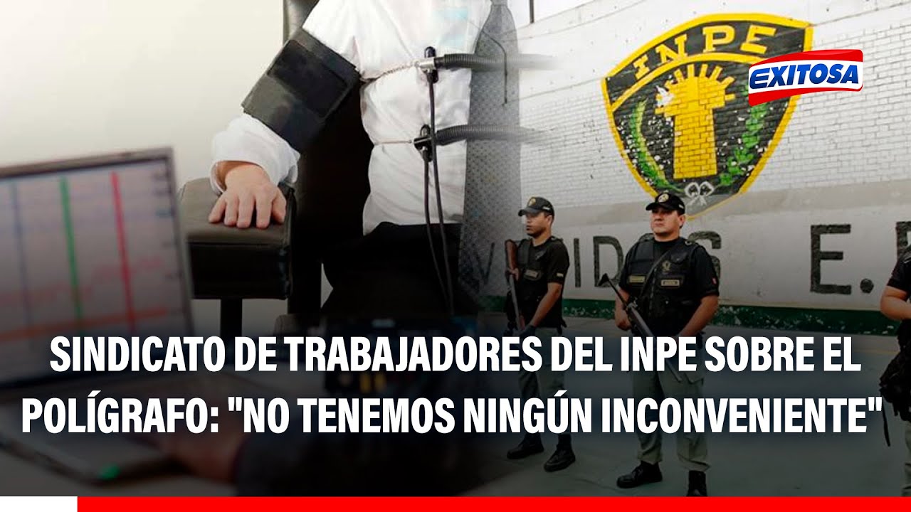 🔴🔵Sindicato de Trabajadores del INPE sobre pruebas con polígrafo: "No tenemos ningún inconveniente"