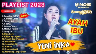 Download lagu AYAH IBU - KERANDA CINTA - TETEG ATI - YENI INKA | FULL ALBUM YENI INKA TRENDING TERBARU 2023 mp3