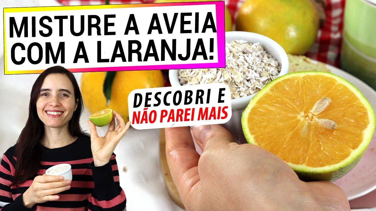MISTURE A AVEIA COM A LARANJA! QUE RESULTADO INCRÍVEL E SAUDÁVEL! AGORA SEMPRE FAÇO!