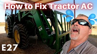 Larry's Life E27 | How to Repair and Diagnose Tractor AC