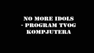 No More Idols - Program Tvog Kompjutera