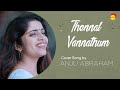 Thennal Vannathum - Cover Song by Anju Abraham