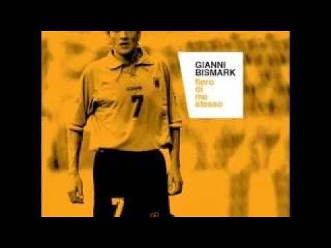 07) Gianni Bismark Fiero di me stesso