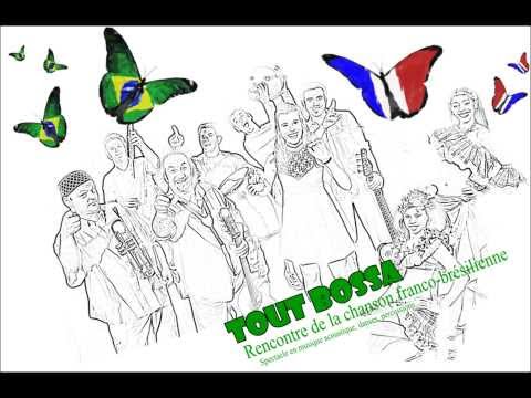 TOUT BOSSA groupe rencontre de la chanson franco-brésilienne