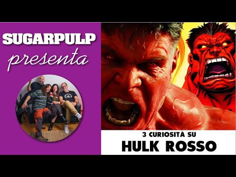 Tre curiosità su Hulk Rosso, il nuovo personaggio Marvel! 💥