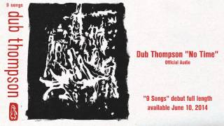 Dub Thompson - "No Time" (Official Audio)
