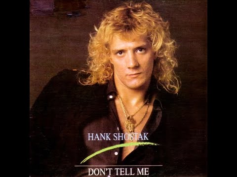 Hank Shostak  " Don't Tell Me (Vocal) / (Instrumental) "  (1986)  7" Single