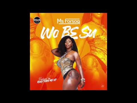 Ms Forson - Wo Bɛ Su (Audio Slide)