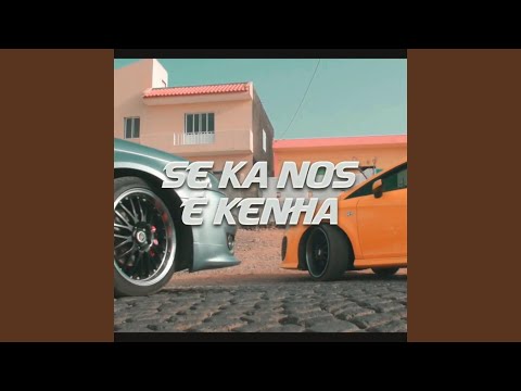 Se Ka nos É Kenha
