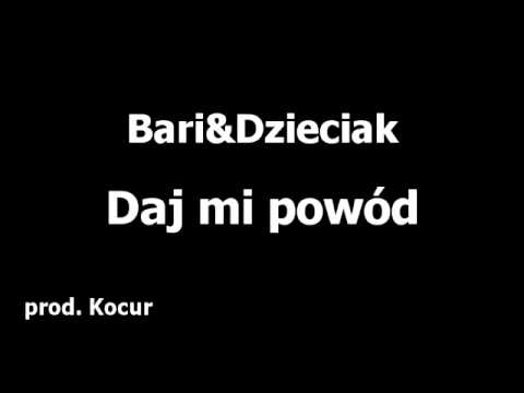 Bari&Dzieciak (feat. Sughar) - Daj mi powód
