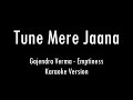 Gajendra Verma Tune Mere Jaana I Emptiness Karaoke With Lyrics Only Guitar Chords