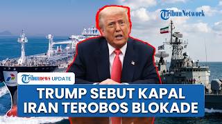 Trump Ungkap Alasan AS Sita Kapal Iran, Tak Mau Dengar Peringatan dan Terobos Blokade Selat Hormuz