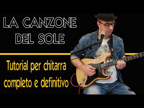 TUTORIAL - "LA CANZONE DEL SOLE" - (L. Battisti) - [Completo e Definitivo]