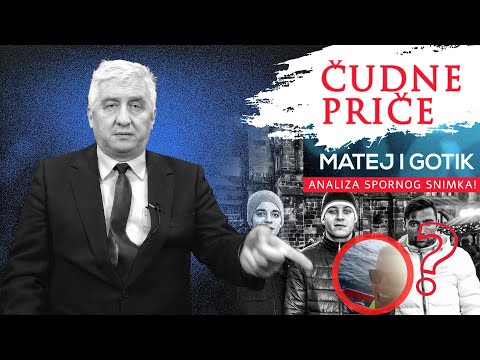 ČUDNE PRIČE 43 -  MATEJ I GOTIK - Analiza spornog SNIMKA‼
