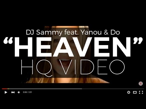 DJ Sammy feat. Yanou & Do - Heaven (Official Video) (Digitally Remastered - HQ Available)