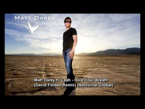 Matt Darey ft. Leah - Hold Your Breath (David Forbes remix) [Nocturnal Global]