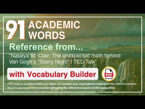 91 Academic Words Ref from "The unexpected math behind Van Gogh's "Starry Night" | TED Talk"