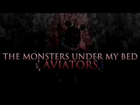 Aviators - The Monsters Under My Bed (Five Nights at Freddy's 4 Song)