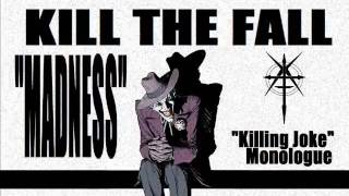 Memories (Madness) - Kill The Fall Joker monologue