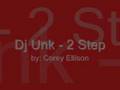 Dj Unk - 2 step 
