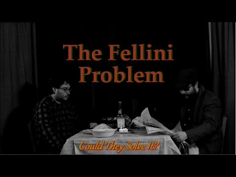 The Fellini Problem
