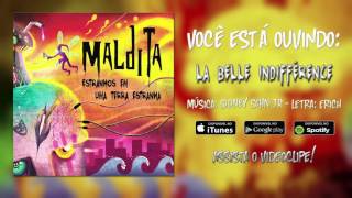 Maldita - La Belle Indifférence (Áudio Oficial)