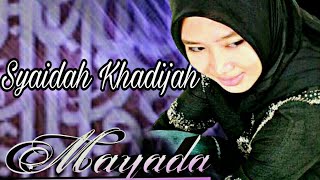 Download lagu Lirik : Syaidah Khadijah (Mayada) Cahaya Rasul 8 mp3