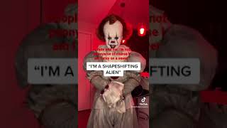 Yes I’m the real pennywise the dancing clown