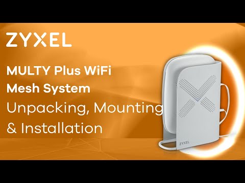 Zyxel MULTY Plus WiFi Mesh System - Unpacking, Mounting and Installation [EN]