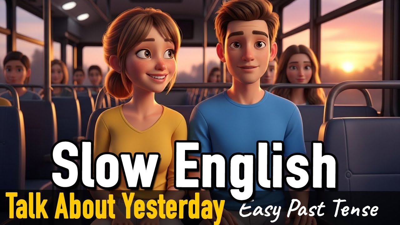 Talk About Yesterday | Easy Past Tense Practice | Easy Daily English | Slow English For Beginners