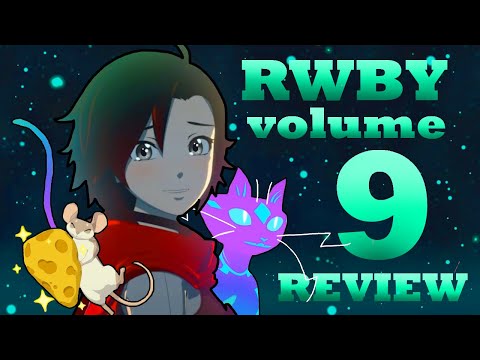 Things Have Gotten So Weird? RWBY FULL Volume 9 REVIEW