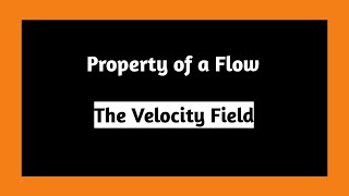 The Velocity Field | Property of Flow | Fluid Mechanics | Velocity | Property | Pythagoras Math