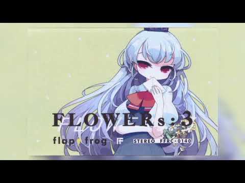 [東方 Jazz - Instrumental] flap+frog - FLOWERs:3 (Full Album)