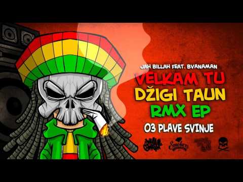 BVANAMAN - 03 PLAVE SVINJE JAH BILLAH RMX