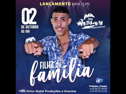 Filha De Família - Clipe Oficial - MC Wesley O Capitão Dos Paredões