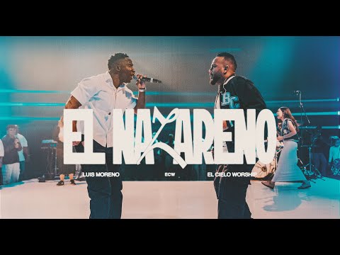 El Nazareno - En El Cielo Worship feat. Luis Moreno (Video Oficial)